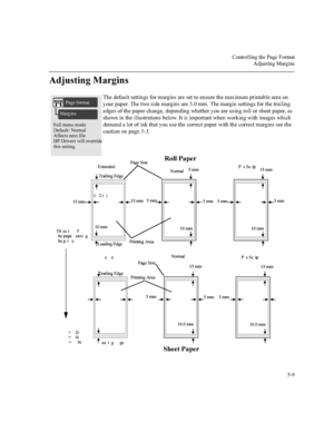 Page 128&RQWUROOLQJWKH3DJH)RUPDW
$GMXVWLQJ0DUJLQV


$GMXVWLQJ0DUJLQV
7KHGHIDXOWVHWWLQJVIRUPDUJLQVDUHVHWWRHQVXUHWKHPD[LPXPSULQWDEOHDUHDRQ
\RXUSDSHU7KHWZRVLGHPDUJLQVDUHPP7KHPDUJLQVHWWLQJVIRUWKHWUDLOLQJ
HGJHVRIWKHSDSHUFKDQJHGHSHQGLQJZKHWKHU\RXDUHXVLQJUROORUVKHHWSDSHUDV
VKRZQLQWKHLOOXVWUDWLRQVEHORZ,WLVLPSRUWDQWZKHQZRUNLQJZLWKLPDJHVZKLFK
GHPDQGDORWRILQNWKDW\RXXVHWKHFRUUHFWSDSHUZLWKWKHFRUUHFWPDUJLQVVHHWKH...