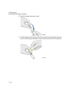 Page 2237URXEOHVKRRWLQJ
6ROYLQJ+31R6XSSOLHV3UREOHPV

2SHQWKHFDUULDJHLQWHUFRQQHFWZLSHU
/RDGWKHVSRQJHLQWRWKHFDUULDJHLQWHUFRQQHFWZLSHUE\SRVLWLRQLQJWKHVSRQJHRQ
WKHIDFHRIWKHFDUULDJHLQWHUFRQQHFWZLSHUZLWKWKHVKRUWHUWDELQWKHORFDWLQJVORW
&
&
 