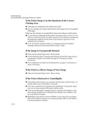 Page 2337URXEOHVKRRWLQJ
6ROYLQJ3UREOHPVZLWK,PDJH3RVLWLRQRU&RQWHQW

,IWKH(QWLUH,PDJHLVLQ2QH4XDGUDQWRIWKH&RUUHFW
3ULQWLQJ$UHD
n,VWKHSDJHVL]HFRQILJXUHGLQWKHVRIWZDUHWRRVPDOO
n$UH\RXVXUHWKDW\RXUVRIWZDUHGRHVQ
WEHOLHYHWKHLPDJHWREHLQRQHTXDGUDQW
RIWKHSDJH
2WKHUZLVHWKLVLQGLFDWHVDQLQFRPSDWLELOLW\EHWZHHQWKHVRIWZDUHDQGWKHSULQWHU
n,V\RXUVRIWZDUHFRQILJXUHGIRUWKLVSULQWHU)RUJHQHUDODGYLFHVHH6HW8S