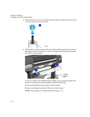 Page 67:RUNLQJZLWK3DSHU
,QVWDOOLQJD1HZ5ROOLQWRWKH3ULQWHU

3XWWKHUHPRYDEOHVWRSRQWRWKHXSSHUHQGRIWKHVSLQGOHDQGSXVKLWGRZQDVIDUDV
LWZLOOJRRQRWXVHH[FHVVLYHIRUFH
:LWKWKHEOXHFRORUHGUROOVWRSRQWKHOHIWVOLGHWKHVSLQGOHLQWRWKHSULQWHUOHIWDQG
WKHQULJKWDVVKRZQE\WKHDUURZV$DQG%7KHSDSHUVKRXOGKDQJGRZQIURPWKH
UROOH[DFWO\DVVKRZQEHORZ
,I\RXDUHDUHJXODUXVHURIGLIIHUHQWW\SHVRISDSHU\RXFDQFKDQJHWKHSDSHURYHU...