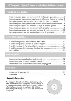 Page 551
Procedura passo passo...
Procedura passo passo per caricare i fogli (indicazioni generali)...............2
Procedura passo passo per caricare la carta utilizzando il percorso frontale.. 3
Procedura passo passo per scaricare la carta dal percorso frontale ...........3
Procedura passo passo per caricare la  carta nel cassetto di alimentazione.... 4
Procedura passo passo per stampare su fogli di formato grande ...............6
Procedura passo passo per caricare un rotolo di carta...