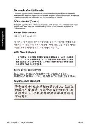 Page 352Normes de sécurité (Canada)
Le présent appareil numérique német pas de bruits radioélectriques dépassant les limites
applicables aux appareils numériques de Classe A prescrites dans le réglement sur le brouillage
radioélectrique édicté par le Ministére des Communications du Canada.
DOC statement (Canada)
This digital apparatus does not exceed the Class A limits for radio noise emissions from digital
apparatus set out in the Radio Interference Regulations of the Canadian Department of
Communications....