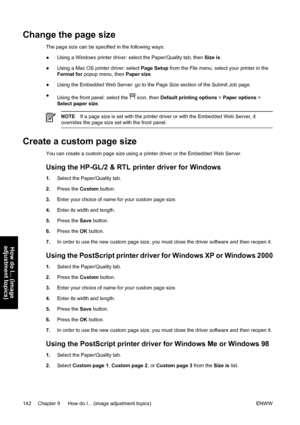 Page 156Change the page size
The page size can be specified in the following ways:
●Using a Windows printer driver: select the Paper/Quality tab, then Size is.
●Using a Mac OS printer driver: select Page Setup from the File menu, select your printer in the
Format for popup menu, then Paper size.
●Using the Embedded Web Server: go to the Page Size section of the Submit Job page.
●
Using the front panel: select the 
 icon, then Default printing options > Paper options >
Select paper size.
NOTEIf a page size is set...