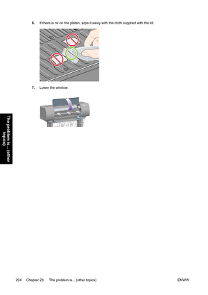 Page 3086.If there is oil on the platen, wipe it away with the cloth supplied with the kit.
7.Lower the window.
294 Chapter 23   The problem is... (other topics) ENWW
The problem is... (other
topics)
 