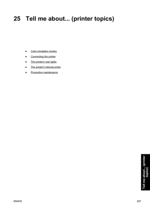 Page 31125 Tell me about... (printer topics)
●Color emulation modes
●
Connecting the printer
●
The printers rear lights
●
The printers internal prints
●
Preventive maintenance
ENWW297
Tell me about... (printer
topics)
 