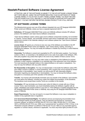 Page 349Hewlett-Packard Software License Agreement
ATTENTION: USE OF THE SOFTWARE IS SUBJECT TO THE HP SOFTWARE LICENSE TERMS
SET FORTH BELOW. USING THE SOFTWARE INDICATES YOUR ACCEPTANCE OF THESE
LICENSE TERMS. IF YOU DO NOT ACCEPT THESE LICENSE TERMS, YOU MUST RETURN
THE SOFTWARE FOR A FULL REFUND. IF THE SOFTWARE IS SUPPLIED WITH ANOTHER
PRODUCT, YOU MAY RETURN THE ENTIRE UNUSED PRODUCT FOR A FULL REFUND.
HP SOFTWARE LICENSE TERMS
The following terms govern your use of the software integrated into your HP...