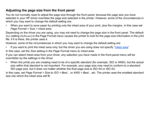 Page 149Adjusting the page size from the front panelYou do not normally need to adjust the page size through the front panel, because the page size you have 
selected in your HP driver overrides the page size selected in the printer. However, some of the circumstances in 
which you may want to change the default setting are:
• When you want to save paper by printing only the inked area of your print, plus the margins. In this case set Page Format >  Size >  Inked  area.
Depending on the driver you are using, you...