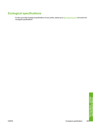 Page 213
Ecological specifications
For the up-to-date ecological specifications of your printer, please go to http://www.hp.com/ and search for
“ecological specifications”.
ENWW Ecological specifications 203
Tell me about… (printer
specifications to
pics
)
 