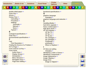 Page 243Media & Ink Introduction Front Panel OtherPrinter 
OptionsIndex 
Solutions
A
B
C
D
E
F
G
H
I
J
K
L
M
N
O
P
Q
R
S
T
U
V
W
X
Y
Z
double sided paper
 
Down Key
 
drivers
 
Drying Time
 
Cancelling
 
Procedure
 
Settings
Automatic
 
Manual
 
None
 
Typical
 
Eecological specifications
 
Enter Key
 
environmental specifications
 
FFast
Print Resolution
 
Finding the Source of a Problem
 
Fit To Page
 
Form Feed & Cut Key
 
Front Panel
Action Keys
 
Display Screen
 
Introduction
 
Menu...