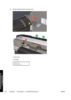 Page 1162.Lift the media load lever and rear cover.
1. Rear cover
2. Carriage
106 Chapter 8   The problem is… (troubleshooting topics) ENWW
The problem is…
(troubleshooting topics)
 