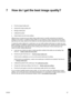 Page 977 How do I get the best image quality?
●Print the Image Quality print
●Interpret the image quality print
●Manage media types
●Calibrate the printer
●Adjust heater and print mode settings
Different types of media may give better image quality based on specific mechanical and electrical
settings in your printer. To optimize image quality you can perform a series of test prints for the media
type that you are using. Based on the results you can then adjust the printer settings for the media type.
To adjust...