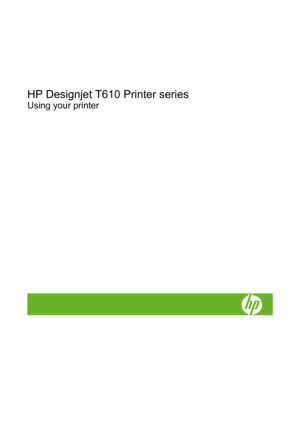 Page 3HP Designjet T610 Printer series
Using your printer
 