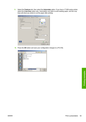 Page 1019.Select the Features tab, then select the Autorotate option. If you have a T1200 series printer,
select the Crop lines option also. Autorotation can help to avoid wasting paper, and the crop
lines will show you where to cut the paper after printing.
10.Press the OK button and save your configuration changes to a PC3 file.
ENWWPrint a presentation 93
Printing examples
 