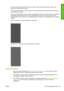 Page 169First look at the upper part of the print (part 1). Each colored rectangle should be a uniform color
without any horizontal lines across it.
Then look at the bottom part of the print (part 2). For each individual colored pattern, check that most
of the dashes are present.
If you see horizontal lines in part 1 and also missing dashes in part 2 for the same color, the printhead
responsible needs cleaning. However, if the rectangles look solid, do not worry about just a few
missing dashes in part 2; these...