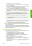 Page 67You can request printing with no margins in the following ways:
●In the Windows driver dialog: select the Paper/Quality tab and press the Margins/Layout
button. Then select Borderless.
●In the Mac OS Page Setup dialog (T1200): select a paper size name that includes the words
“no margins”. Then, in the Print dialog, select Margins/Layout > Borderless.
NOTE:If your application offers no Page Setup dialog, please use the Print dialog.
●In the Mac OS X 10.5 or 10.6 PostScript Page Setup dialog (T1200 PS):...