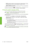 Page 32●Default IP: specify the IP address to use when the print server is unable to obtain an IP address
from the network when powered on or when reconfigured to use BOOTP or DHCP
●Send DHCP requests: specify whether DHCP requests are transmitted when a legacy default IP
address or a default Auto IP is assigned
To configure the same network settings from the front panel, press the Menu key to go to the main menu
and select the Connectivity menu icon 
, then Fast Ethernet > Modify configuration.
Change the...