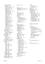 Page 221print-quality problems
banding 161
black ink comes off 167
blurred lines 164
bottom of print 168
bronzing 168
discontinuous lines 163
edges darker than
expected 168
edges stepped or not
sharp 167
general 160
graininess 165
horizontal lines 161
ink marks 166
line thickness 162
misaligned colors 163
paper not flat 165
scratching 166
scuffing 166
stepped lines 162
vertical lines of different
colors 169
white spots 169
wizard 160
printer does not print 188
printer software
Mac OS uninstall 16
Windows...