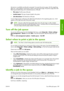 Page 119Job preview is available once the job is processed. To access the preview page, click the magnifying
glass icon, which appears in the Preview column on the job queue page. The preview page shows the
following job details along with a thumbnail preview of the job:
●File name: The file name of the job.
●Loaded paper: The type of paper loaded in the printer.
●Job dimensions: The dimensions of the job.
To see a larger preview of the job, click either the job thumbnail or the magnifying glass icon, which...