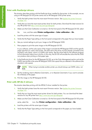 Page 170Print with PostScript drivers
The situation describes printing with the PostScript driver installed for that printer. In this example, we are
using an HP Designjet Z6100 printer series  and an HP Designjet 5500 printer series.
1 . Verify that both printers have th
e most recent firmware version. See 
Update the printer firmware
on page 141.
2 . Verify that you have the most recent printer driver
 for both printers. Download the latest versions for
any HP printer from 
http://www.hp.com/go/designjet .
3 ....