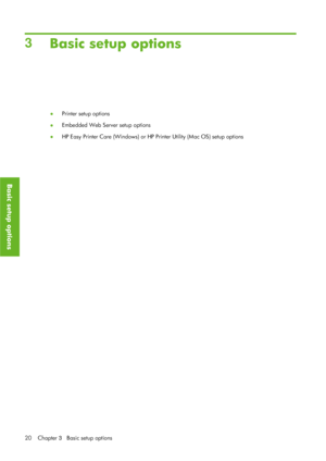 Page 323Basic setup options
● Printer setup options
● Embedded Web Server setup options
● HP Easy Printer Care (Windows) or HP Printer Utility (Mac OS) setup options
20 Chapter  3   Basic setup options
Basic setup options
 