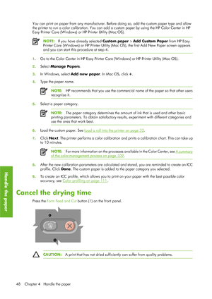 Page 60You can print on paper from any manufacturer. Before doing so, add the custom paper type and allow
the printer to run a color calibration. You can add a custom paper by using the HP Color Center in HP
Easy Printer Care (Windows) or HP Printer Utility (Mac OS).
NOTE: If you have already selected  Custom paper > Add Custom Paper  from HP Easy
Printer Care (Windows) or HP Pr inter Utility (Mac OS), the first Add New Paper screen appears
and you can start this procedure at step 4.
1 . Go to the Color Center...