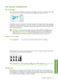 Page 69Ink system components
Ink cartridges
The printers eight ink cartridges provide magenta, light magenta, photo black, matte black, yellow, light
cyan, light gray and cyan ink to the printheads. Each cartridge has a capacity of 775 ml.
Ink cartridges require no maintenance or cleaning.  When each ink cartridge is shaken vigorously before
installation, and inserted correctly in to its slot, the ink will flow to the printheads. Because the printheads
control the amount of ink that is transferred to the  page,...