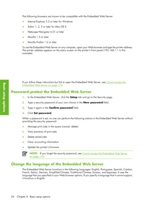 Page 36The following browsers are known to be compatible with the Embedded Web Server:
●Internet Explorer 5.5 or later for Windows
● Safari 1, 2, 3 or later for Mac OS X
● Netscape Navigator 6.01 or later
● Mozilla 1.5 or later
● Mozilla Firefox 1.0 or later
To use the Embedded Web Server on any computer, open your Web browser and type the printer address.
The printer address appears on the status screen  on the printers front panel (192.168.1.1 in this
example):
If you follow these instructions but fail to...