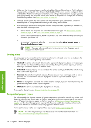 Page 40●Make sure that the appropriate print-quality setting 
(Best, Normal, Normal-Fast, or Fast) is selected.
You can set the print quality in the driver, in the  Embedded Web Server, or on the front panel. Driver
or Embedded Web Server settings override front pa nel settings. The combination of paper type and
print-quality settings tells the prin ter how to place the ink on the paper—for example, the ink density
and halftoning method. See 
Select print quality on page 80 .
● Although the ink systems that are...