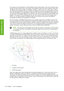 Page 118Color spaces are only methods of controlling different color-imaging devices. They do not describe colors
directly. The same CMYK values, for example, create di fferent colors when sent to different printers that
use different inks and paper types. For example, consid er a printer that can use indoor inks or outdoor
inks. The printer (hardware) is the same, but it has tw o different color gamuts due to the different chemistry
of the inks (dye-based versus pigm ented). Furthermore, they need to work with...