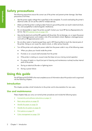 Page 14Safety precautions
The following precautions ensure the correct use of the printer and prevent printer damage. Use these
precautions at all times.
● Use the power supply voltage that is specified on 
the nameplate. To avoid overloading the printers
electrical outlet, do not use th e outlet for multiple devices.
● Make sure that the printer is well-
grounded. Failure to ground the prin ter can result in electrical shock,
fire, and susceptibility to  electromagnetic interference.
● Do not disassemble or...