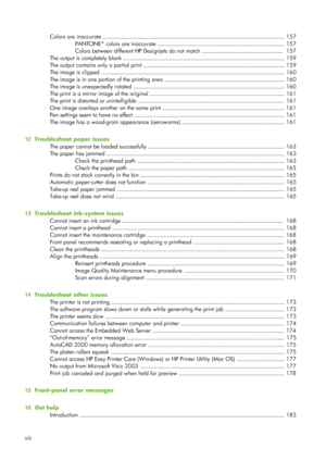 Page 10Colors are inaccurate ........................................................................................................... 157
PANTONE* colors are inaccurate ........................................................................... 157
Colors between different HP Design jets do not match ................................................  157
The output is completely blank ...............................................................................................  159
The output contains only...
