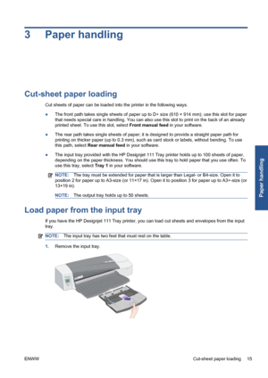 Page 213 Paper handling
Cut-sheet paper loading
Cut sheets of paper can be loaded into the printer in the following ways.
●The front path takes single sheets of paper up to D+ size (610 × 914 mm); use this slot for paper
that needs special care in handling. You can also use this slot to print on the back of an already
printed sheet. To use this slot, select Front manual feed in your software.
●The rear path takes single sheets of paper; it is designed to provide a straight paper path for
printing on thicker...