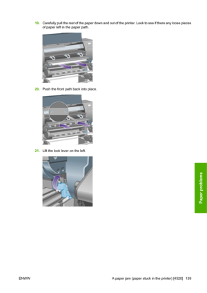 Page 14919.Carefully pull the rest of the paper down and out of the printer. Look to see if there any loose pieces
of paper left in the paper path.
20.Push the front path back into place.
21.Lift the lock lever on the left.
ENWW A paper jam (paper stuck in the printer) [4520] 139
Paper problems
 
