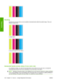 Page 130Banding
Banding has occurred when you see repetitive horizontal bands within the printed image. They can
appear as light bands:
or dark bands:
or as a more gradual wave effect:
Horizontal bands across strips of one color only
If a printhead is faulty, you will see horizontal bands across strips of one color only; or at least the
horizontal bands will be much more noticeable in one color than in the others.
NOTE:Banding in the green strips is more difficult to see; and it may be caused by a yellow...
