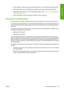 Page 203●HP-GL/2 palette: shows the color or grayscale definitions in the currently-selected color palette.
●PostScript font list: lists the PostScript fonts installed in the printer (PostScript printers only).
●Image diagnostics: helps you to solve print quality problems. See 
How do I... (Image Diagnostics
Print topics) on page 117.
●Service information: provides information needed by service engineers.
Preventive maintenance
During the life of your printer, components that are used constantly can wear out...