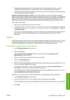 Page 171●The gray neutrality patterns tend to change with time (mainly during the first day), so, before
selecting the right gray pattern, consider waiting a day to get the perfect gray neutrality.
●For advanced users (specific configuration): HP-GL/2 and HP RTL using the CMYK contone path
will not be affected by this calibration.
Important note about using the stacker: Remove the stacker if it is connected while printing the
patterns. If the stacker is installed when printing the calibration sheets for gray...