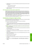 Page 59●All pages must be in one or other of the following two groups (the two groups cannot be mixed in
the same nest):
◦HP-GL/2 and HP RTL, CALS G4
◦PostScript, PDF, TIFF, JPEG
●JPEG, TIFF and CALS G4 pages with resolutions greater than 300 dpi may not nest with other
pages in some cases.
How long does the printer wait for another file?
So that the printer can make the best nest possible, it waits after a file has been received to check
whether a subsequent page will nest with it or with pages already in the...