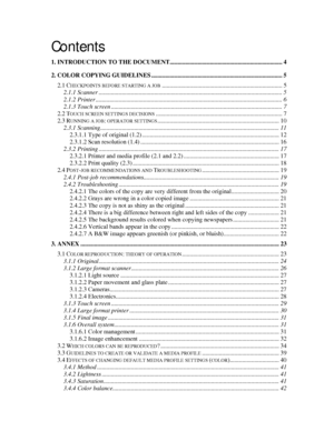 Page 2 
Contents 
1. INTRODUCTION TO THE DOCUMENT......................................................................... 4 
2. COLOR COPYING GUIDELINES ..................................................................................... 5 
2.1
 CHECKPOINTS BEFORE STARTING A JOB.............................................................................. 5 
2.1.1 Scanner ....................................................................................................................... 5 
2.1.2 Printer...