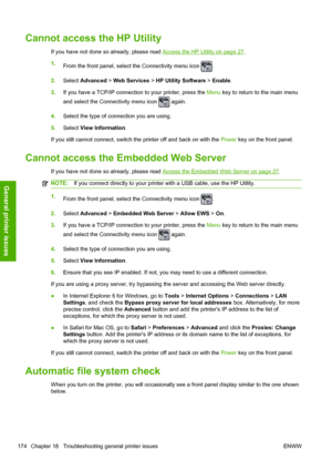 Page 182Cannot access the HP Utility
If you have not done so already, please read Access the HP Utility on page 27.
1.
From the front panel, select the Connectivity menu icon 
.
2.Select Advanced > Web Services > HP Utility Software > Enable.
3.If you have a TCP/IP connection to your printer, press the Menu key to return to the main menu
and select the Connectivity menu icon 
 again.
4.Select the type of connection you are using.
5.Select View Information.
If you still cannot connect, switch the printer off and...