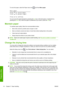 Page 52To move the paper, select the Paper menu icon  and then Move paper.
You can move the paper forwards by pressing the Up key on the front panel, or backwards by
pressing the Down key. When the paper is positioned as you want it, press the OK key.
Maintain paper
To maintain paper quality, follow the recommendations below.
●Store rolls covered by another piece of paper or cloth
●Store cut sheets covered and clean or brush them before loading them in the printer
●Clean input and output platens
●Always keep...