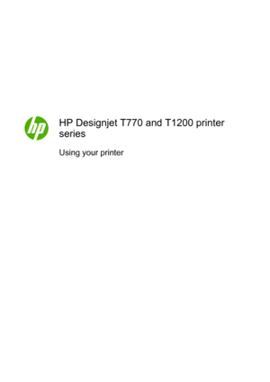 Page 1HP Designjet T770 and T1200 printer
series
Using your printer
 