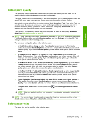 Page 59Select print quality
The printer has various print-quality options because best-quality printing requires some loss of
speed, while fast printing implies some reduction in print quality.
Therefore, the standard print-quality selector is a slider that allows you to choose between quality and
speed. With some paper types, you can choose a compromise position between the two.
Alternatively, you can select from the custom options: Best, Normal and Fast. If you select Fast, you
can also select Economode,...