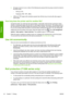 Page 70●All pages must be in one or other of the following two groups (the two groups cannot be mixed in
the same nest):
◦HP-GL/2, RTL
◦PostScript, PDF, TIFF, JPEG
●JPEG and TIFF pages with resolutions greater than 300 dpi may not nest with other pages in
some cases.
How long does the printer wait for another file?
So that the printer can make the best nest possible, it waits after a file has been received to check
whether a subsequent page will nest with it or with pages already in the queue. This waiting...