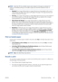 Page 67NOTE:Under Mac OS, the available margins options depend on the paper size selected. For
instance, for borderless printing you must select a paper size name that includes the words “no
margins”.
●Standard. Your image will be printed on a page of the size you have selected, with a narrow
margin between the edges of the image and the edges of the paper. The image should be small
enough to fit between the margins.
●Oversize. Your image will be printed on a page slightly larger than the size you have...