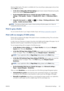 Page 71Maximum Detail option. This option is available only if you are printing on glossy paper and you have
selected Best print quality.
●In the driver dialog (Mac OS Print dialog): select Custom instead of Standard print-quality
options, then check the Maximum Detail box.
●On the Embedded Web Servers Submit Job page (T1300 series): select Basic
settings > Print quality > Custom. Set Quality level to Best, and Maximum detail to
On.
●
Using the front panel: press 
, then , then Setup > Printing preferences >...