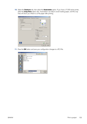 Page 11310.Select the Features tab, then select the Autorotate option. If you have a T1300 series printer,
select the Crop lines option also. Autorotation can help to avoid wasting paper, and the crop
lines will show you where to cut the paper after printing.
11.Press the OK button and save your configuration changes to a PC3 file.
ENWWPrint a project
105
 