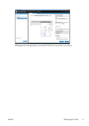 Page 21HP Designjet Go Web generates a print-ready PLT file that can be stored in your Library.
ENWWHP Designjet Go Web
17
 