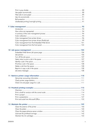 Page 5Print in gray shades ................................................................................................................ 88
Use paper economically ........................................................................................................ . 88
Nest jobs to save paper ....................................................................................................... ... 89
Use ink economically...