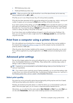 Page 63●PDF (PostScript printers only)
●PostScript (PostScript printers only)
NOTE:When you print to a file, the file should be in one of the above formats, but its name may
have an extension such as .plt or .prn.
If the files are not in one of these formats, they will not be printed successfully.
If the jobs have been generated with the appropriate settings (such as page size, rotation, resizing and
number of copies), you can just press the Print button and they will be sent to the printer.
If you need to...