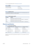 Page 215* For a list of supported glossy papers, see Order paper on page 142.
Table 22-4  Margins
Top, right and left margins 5 mm (0.2 in)
Bottom margin (trailing edge) 5 mm (0.2 in) (roll)
17 mm (0.67 in) (sheet)
Table 22-5  Mechanical accuracy
±0.1% of the specified vector length or ±0.2 mm (whichever is greater) at 23°C (73°F),  50-60% relative humidity, on E/A0
printing material in Best or Normal mode with HP Matte Film roll feed.
Table 22-6  Graphic languages supported
HP Designjet Languages
T790 HP...